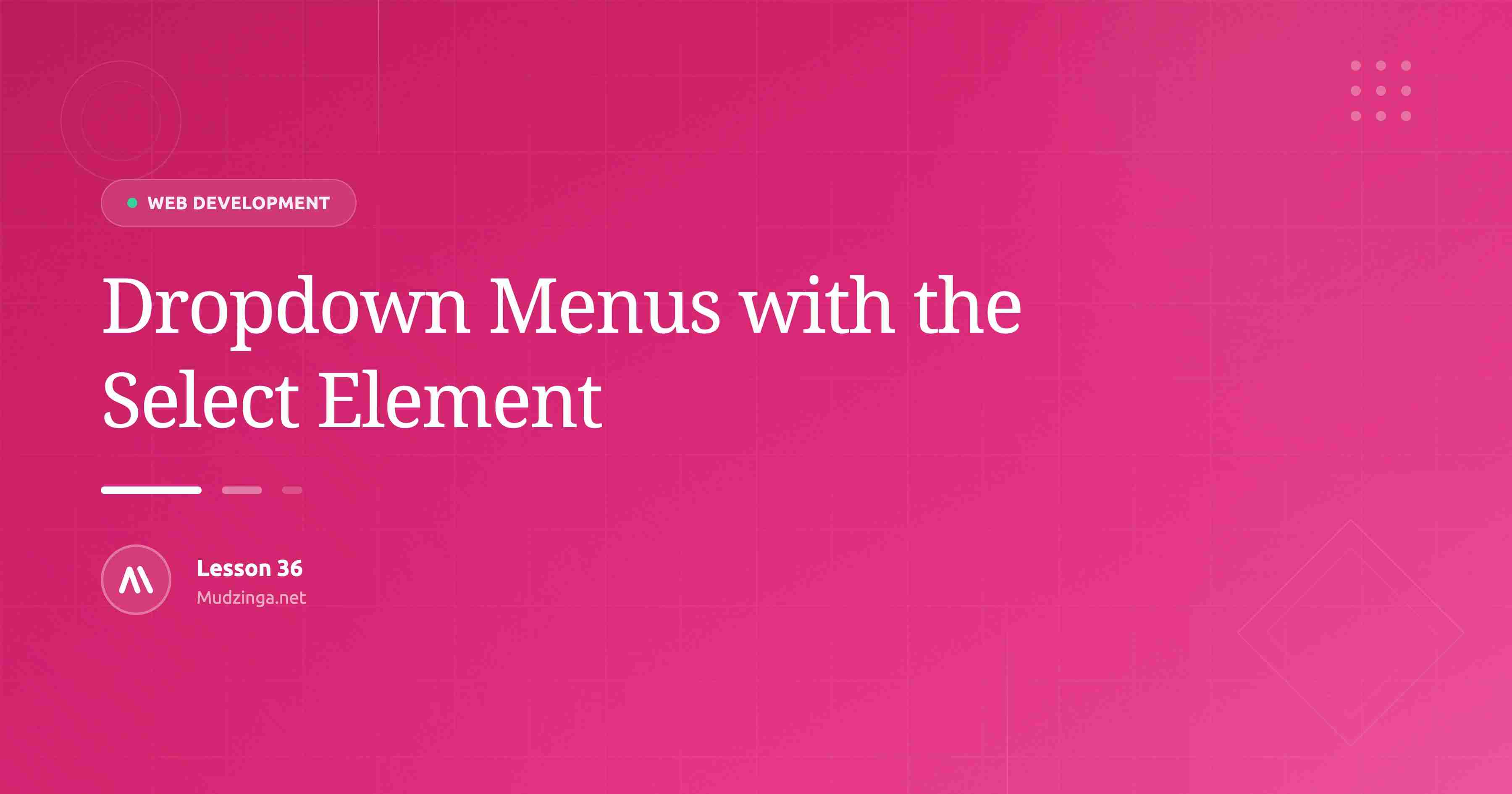 Dropdown Menus with the Select Element