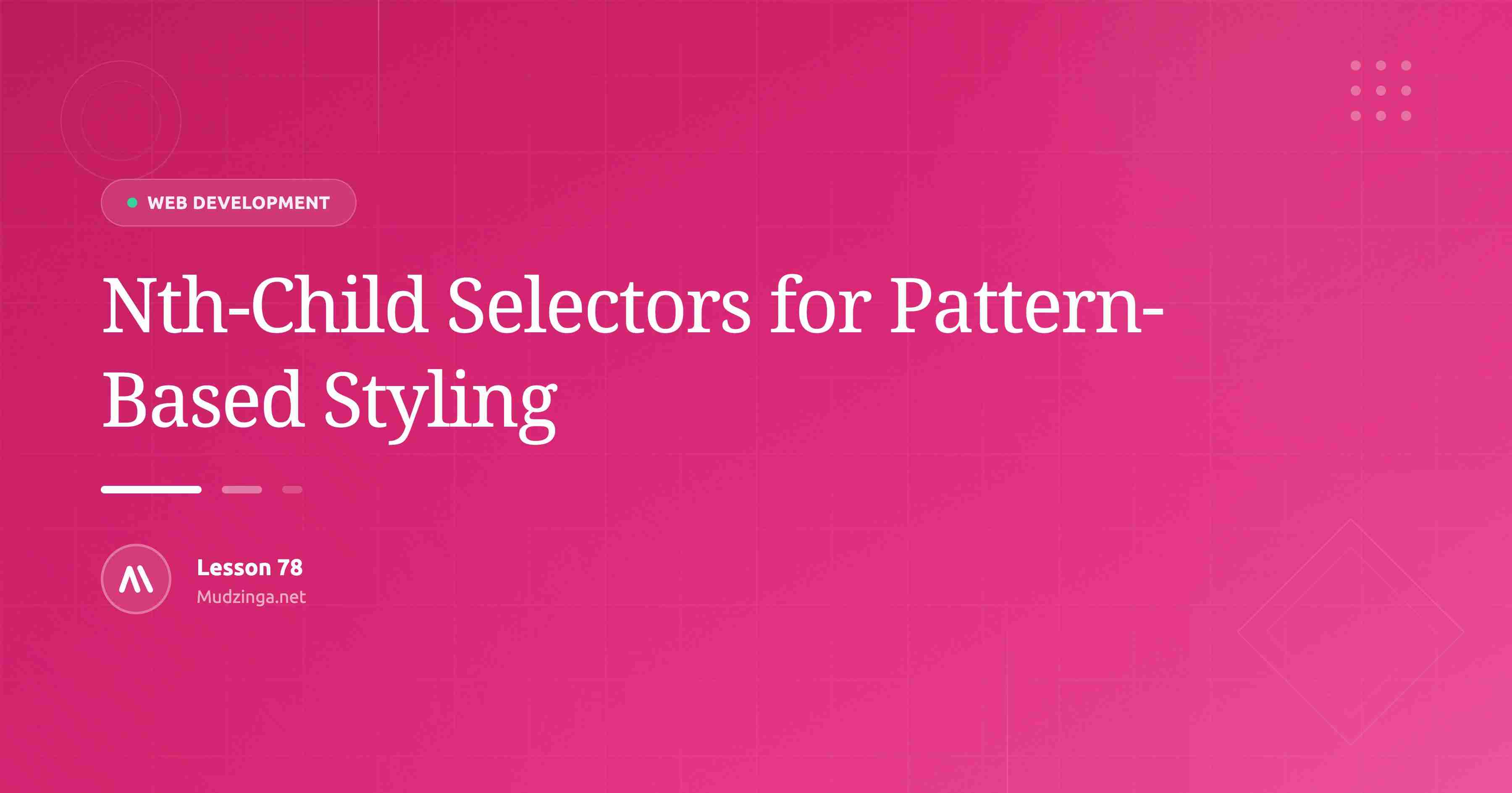 Nth-Child Selectors for Pattern-Based Styling