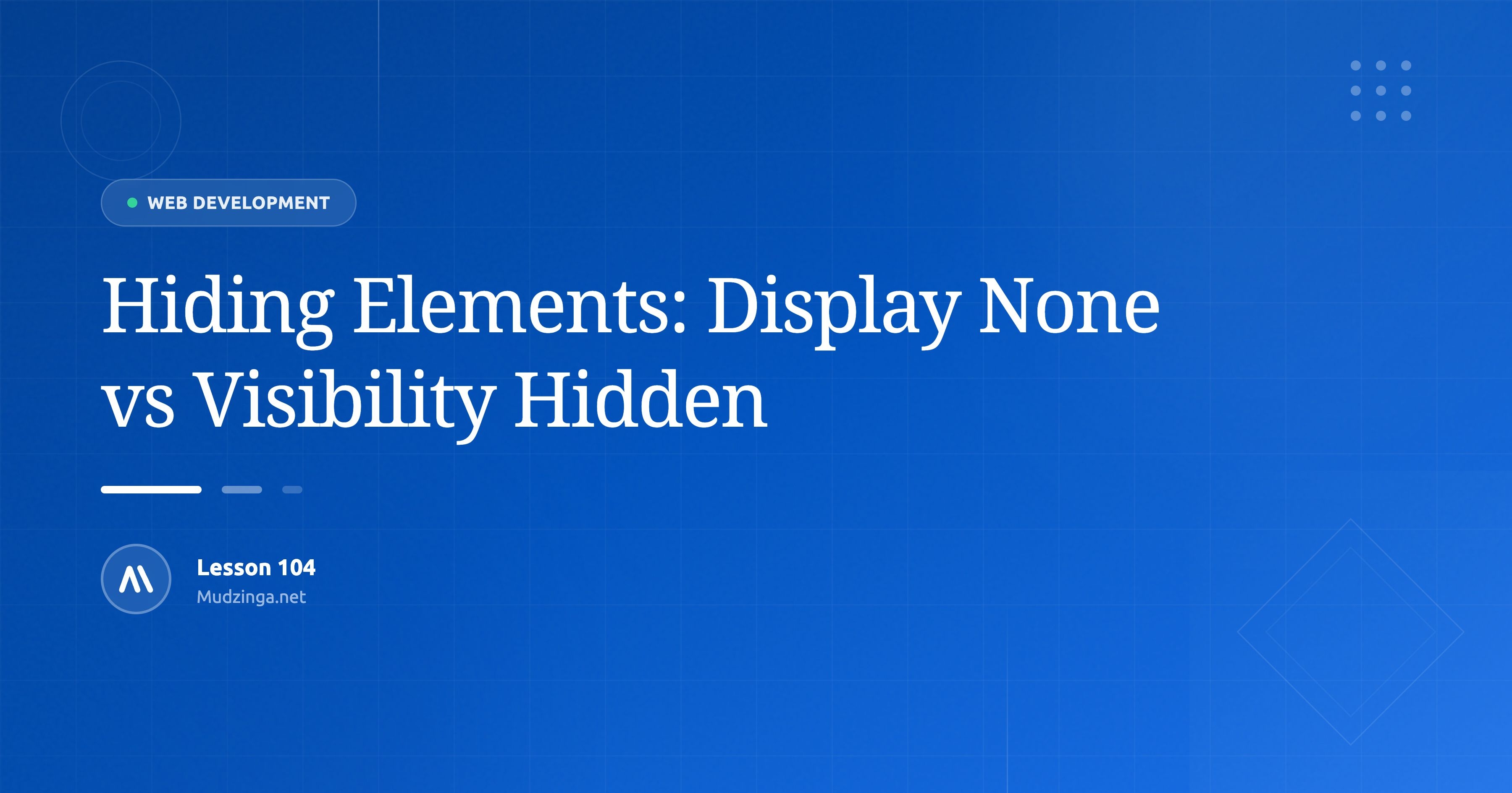 Hiding Elements: Display None vs Visibility Hidden