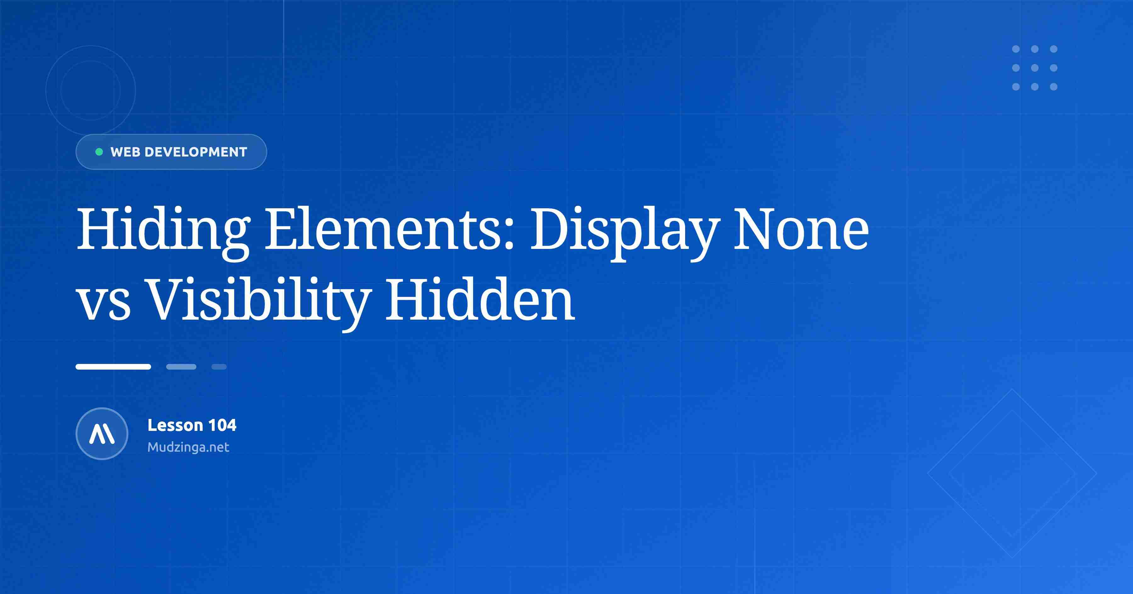 Hiding Elements: Display None vs Visibility Hidden