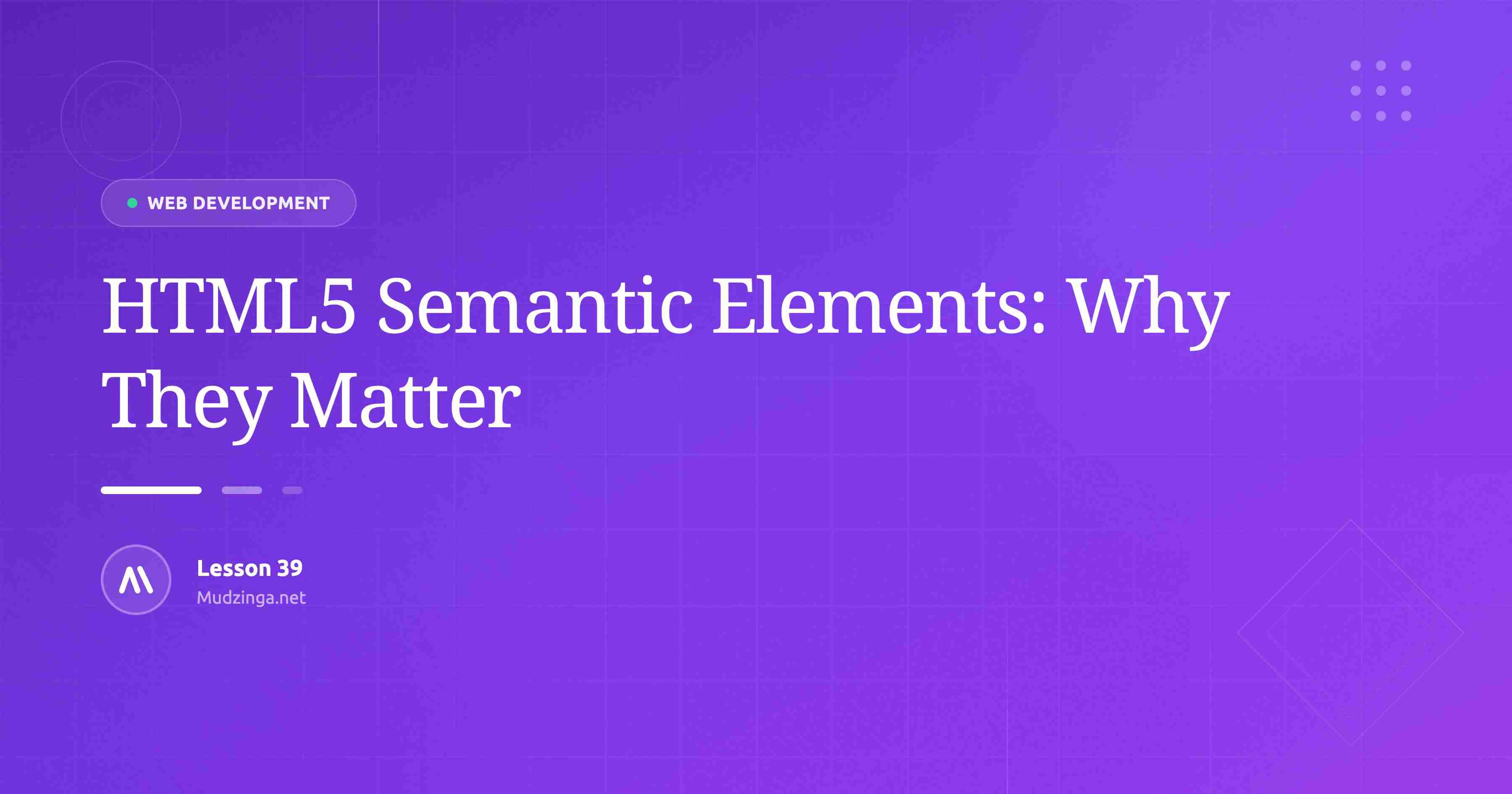 HTML5 Semantic Elements: Why They Matter
