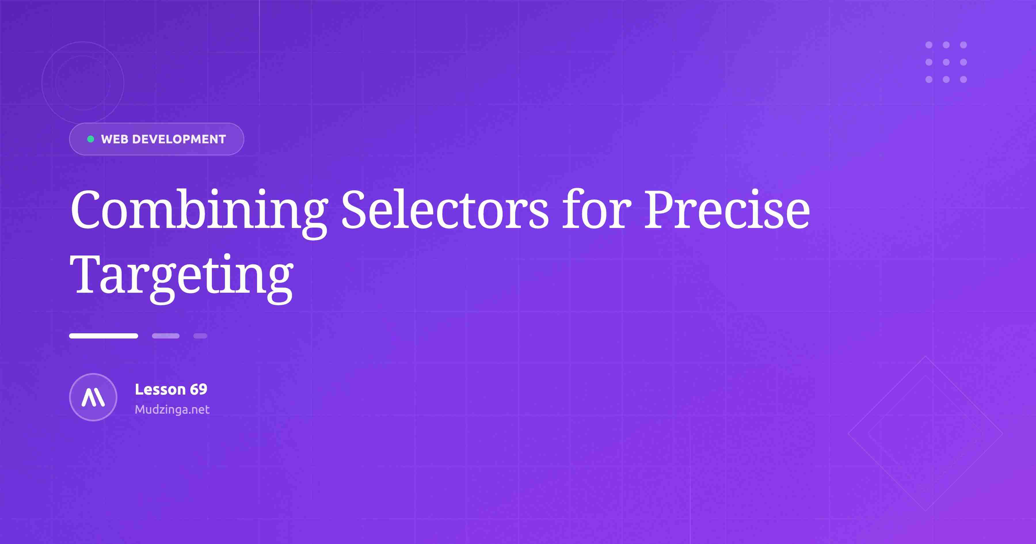 Combining Selectors for Precise Targeting
