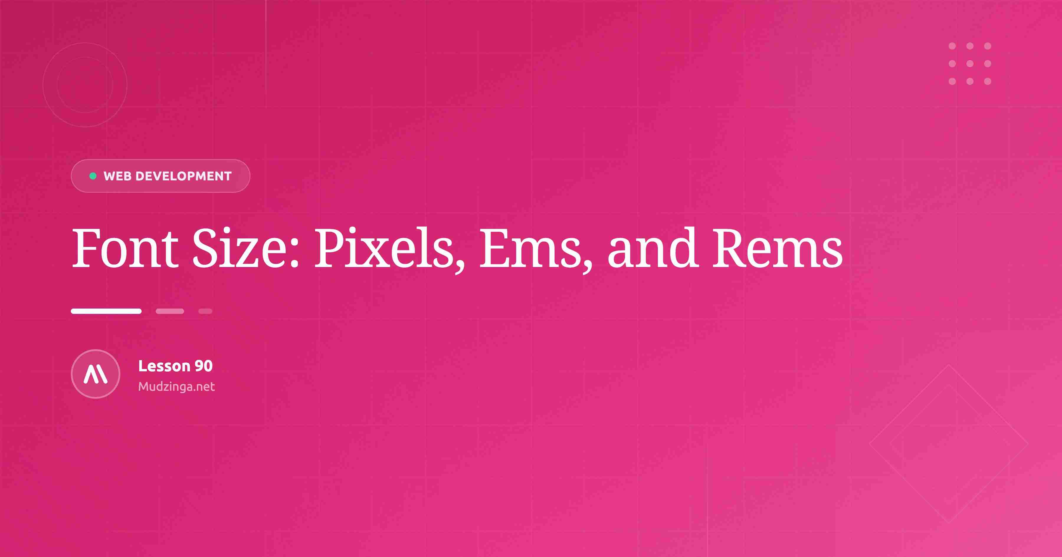 Font Size: Pixels, Ems, and Rems