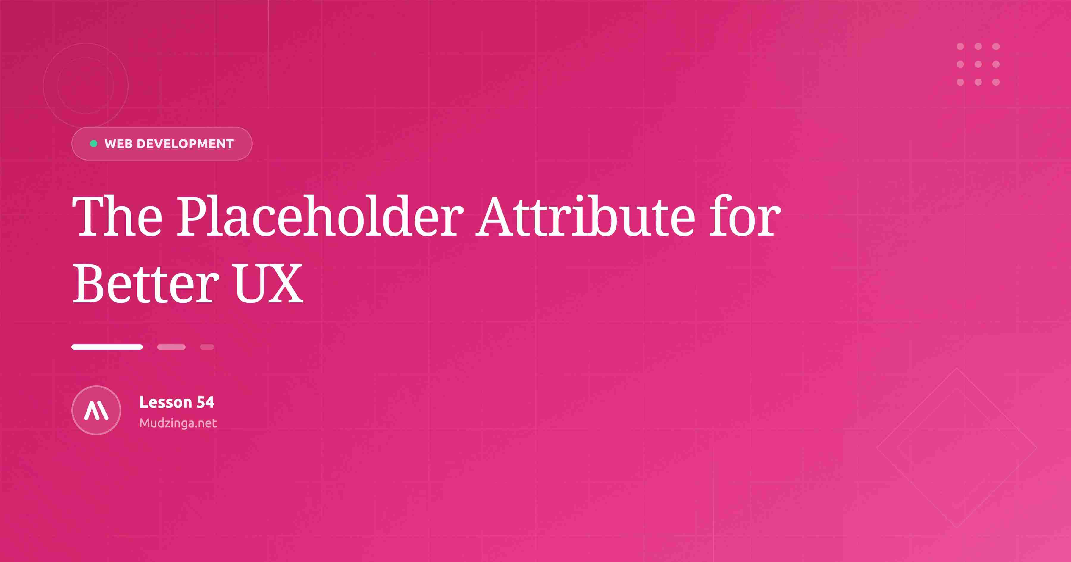 The Placeholder Attribute for Better UX