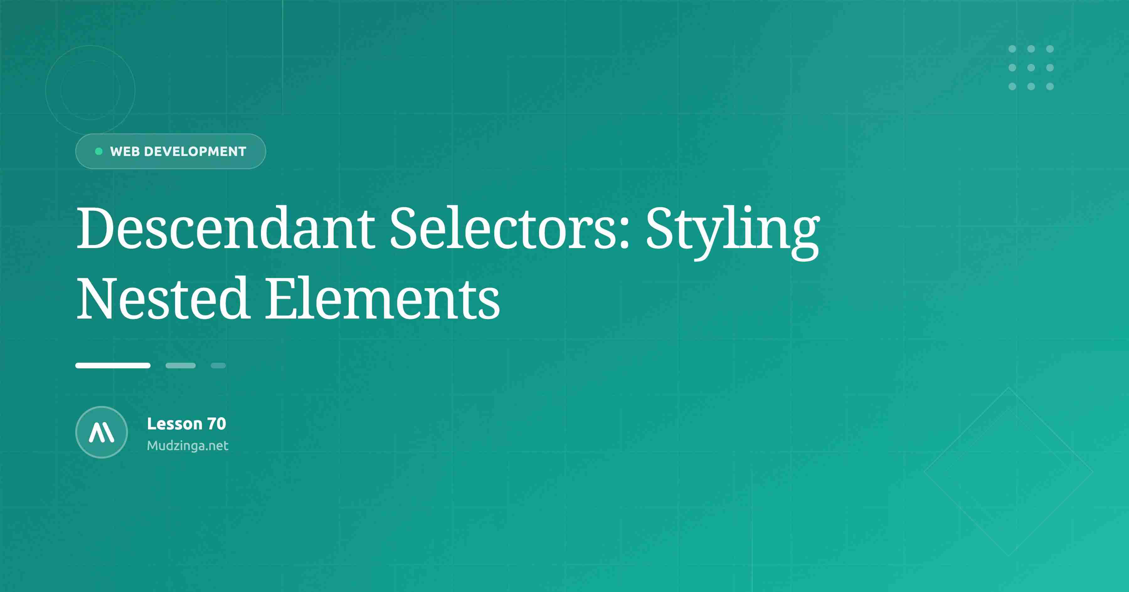 Descendant Selectors: Styling Nested Elements