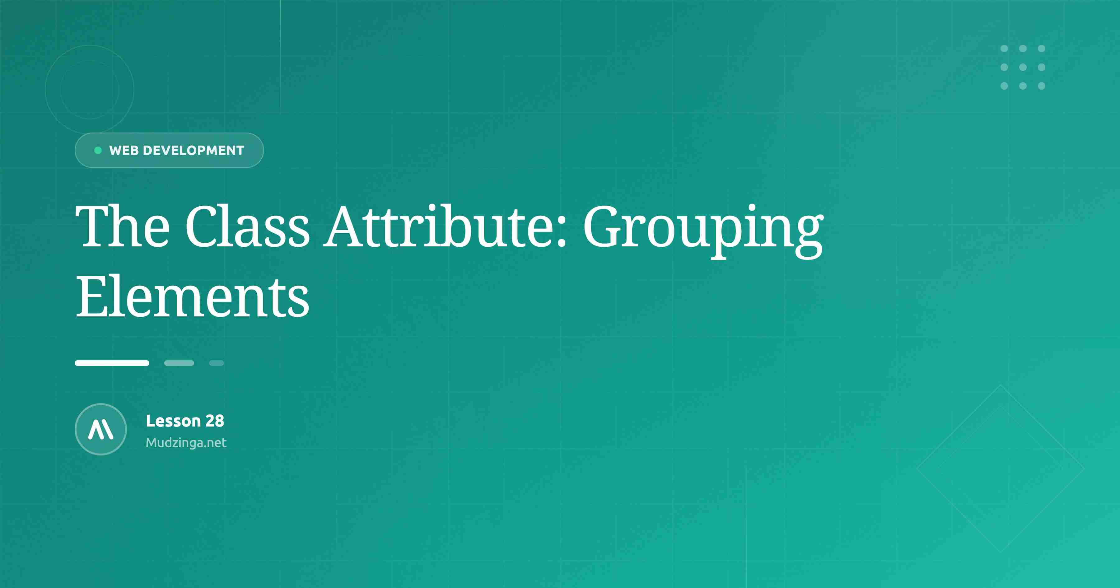 The Class Attribute: Grouping Elements