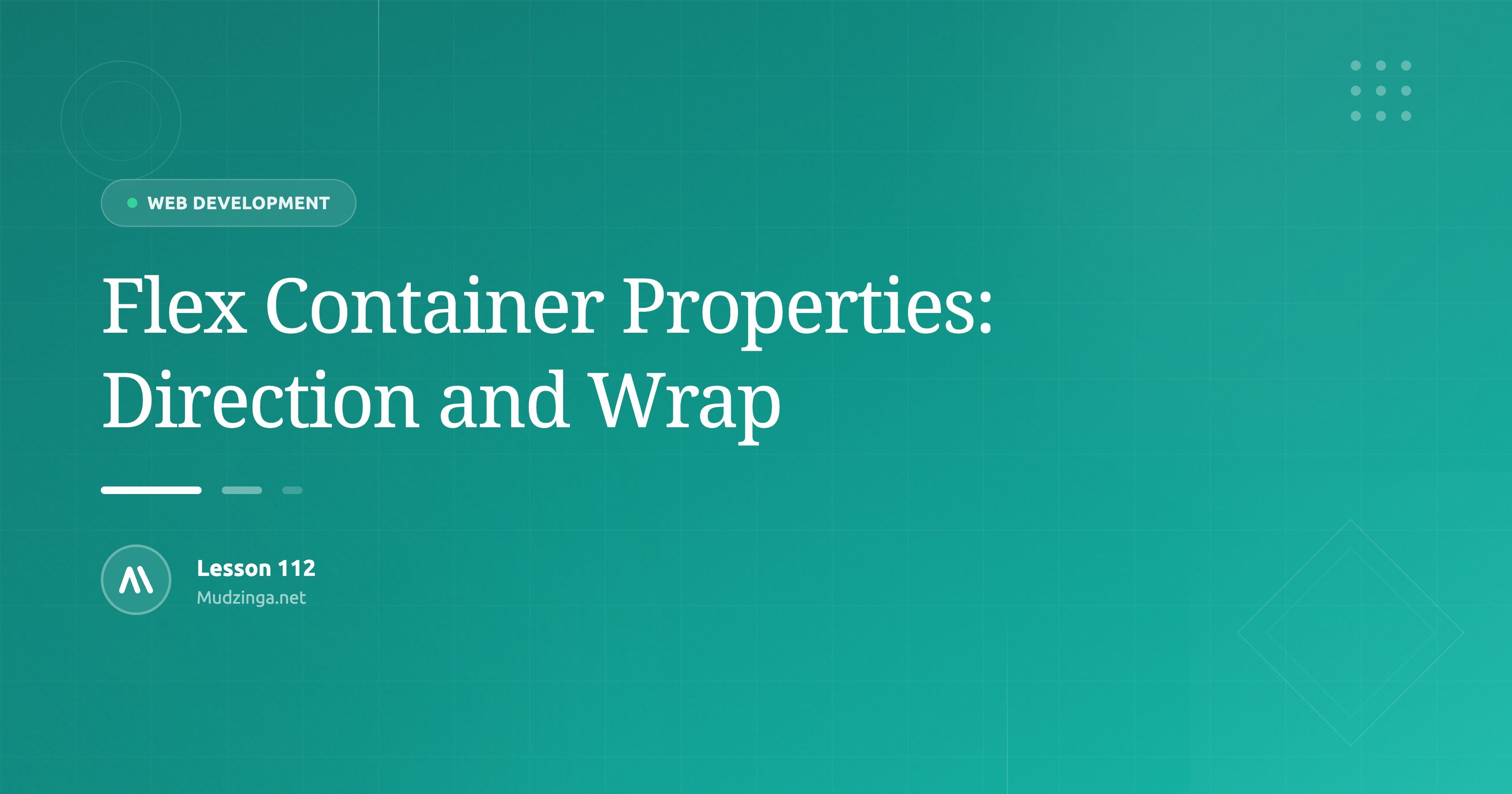 Flex Container Properties: Direction and Wrap