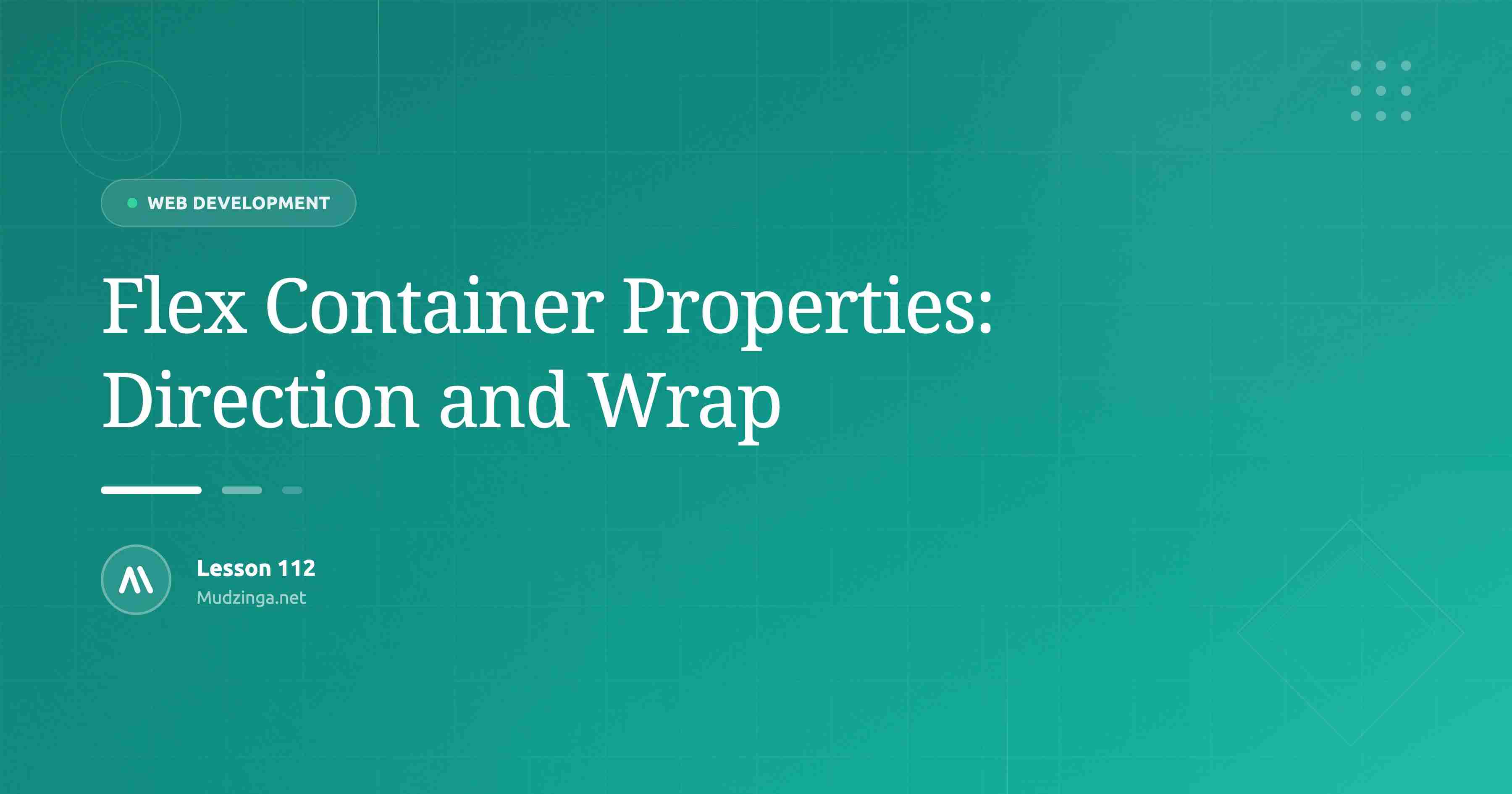 Flex Container Properties: Direction and Wrap